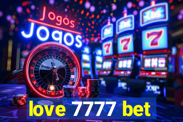 love 7777 bet